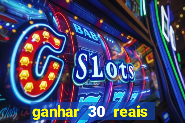 ganhar 30 reais agora no pix